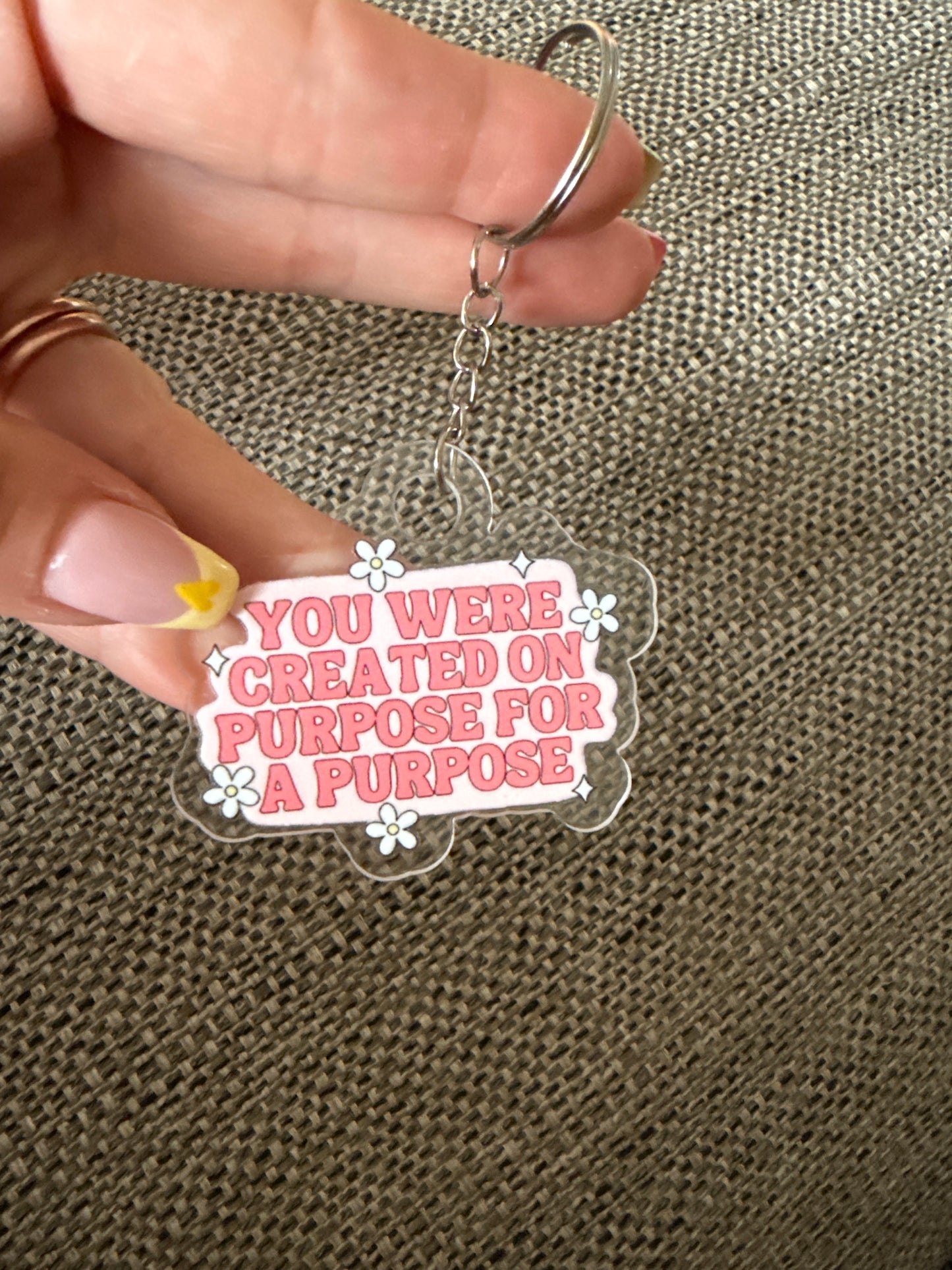 You Were Created For A Purpose Keychain or Hanger