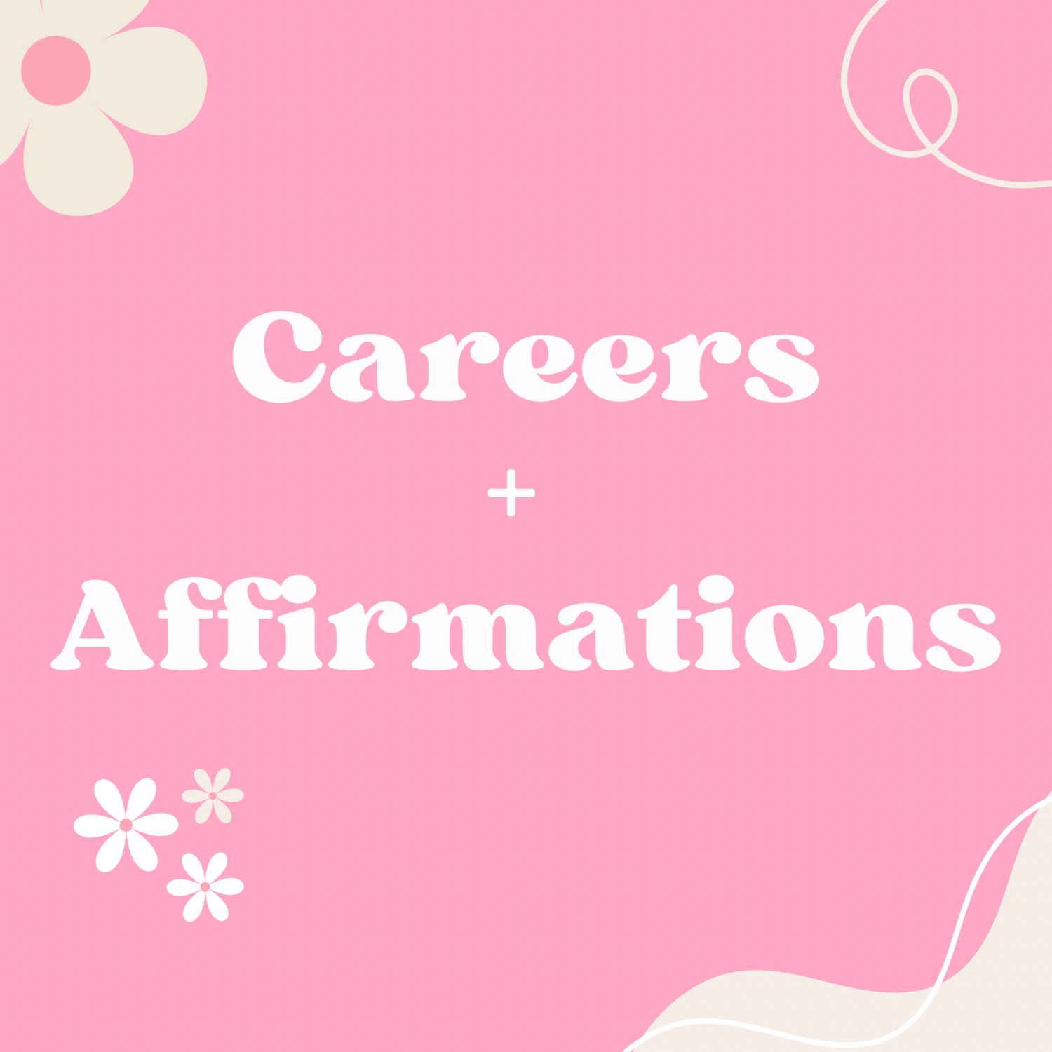 Careers & Affirmations
