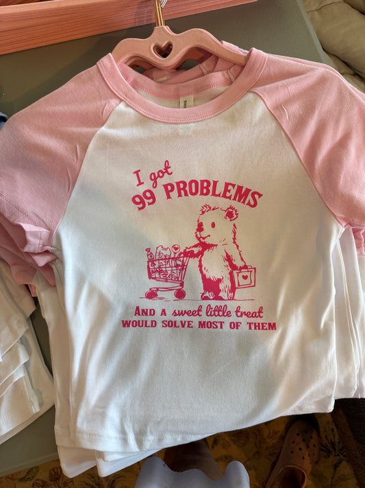 I’ve Got 99 Problems Baby Tee