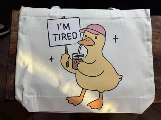 I’m Tired Duck Xxl Tote Bag