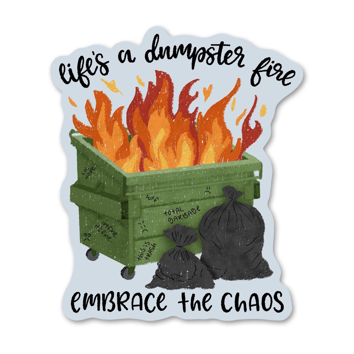 Life is A Dumpster Fire Sticker