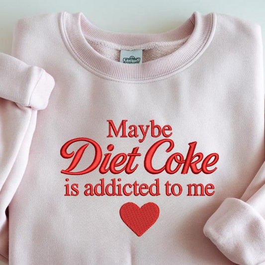 Diet Coke Embroidered Crewneck Maybe Addicted to Me