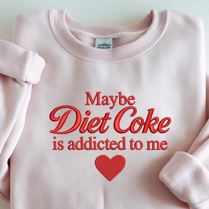 Diet Coke Embroidered Crewneck Maybe Addicted to Me